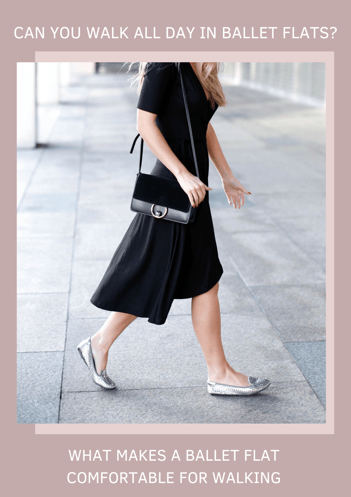 Woman walking on a paved city sidewalk in a midi black dress wearing metallic silver flats, with header text reading "Can You Walk All Day in Ballet Flats?" and footer text reading "What Makes a Ballet Flat Comfortable for Walking."