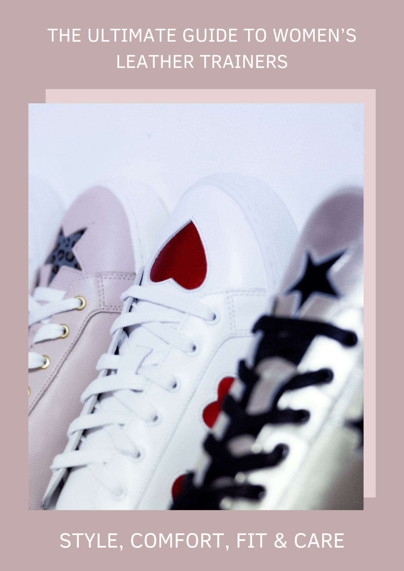 The ultimate guide to women's leather trainers | the complete blog about style, comfort, fit and care for women's leather trainers