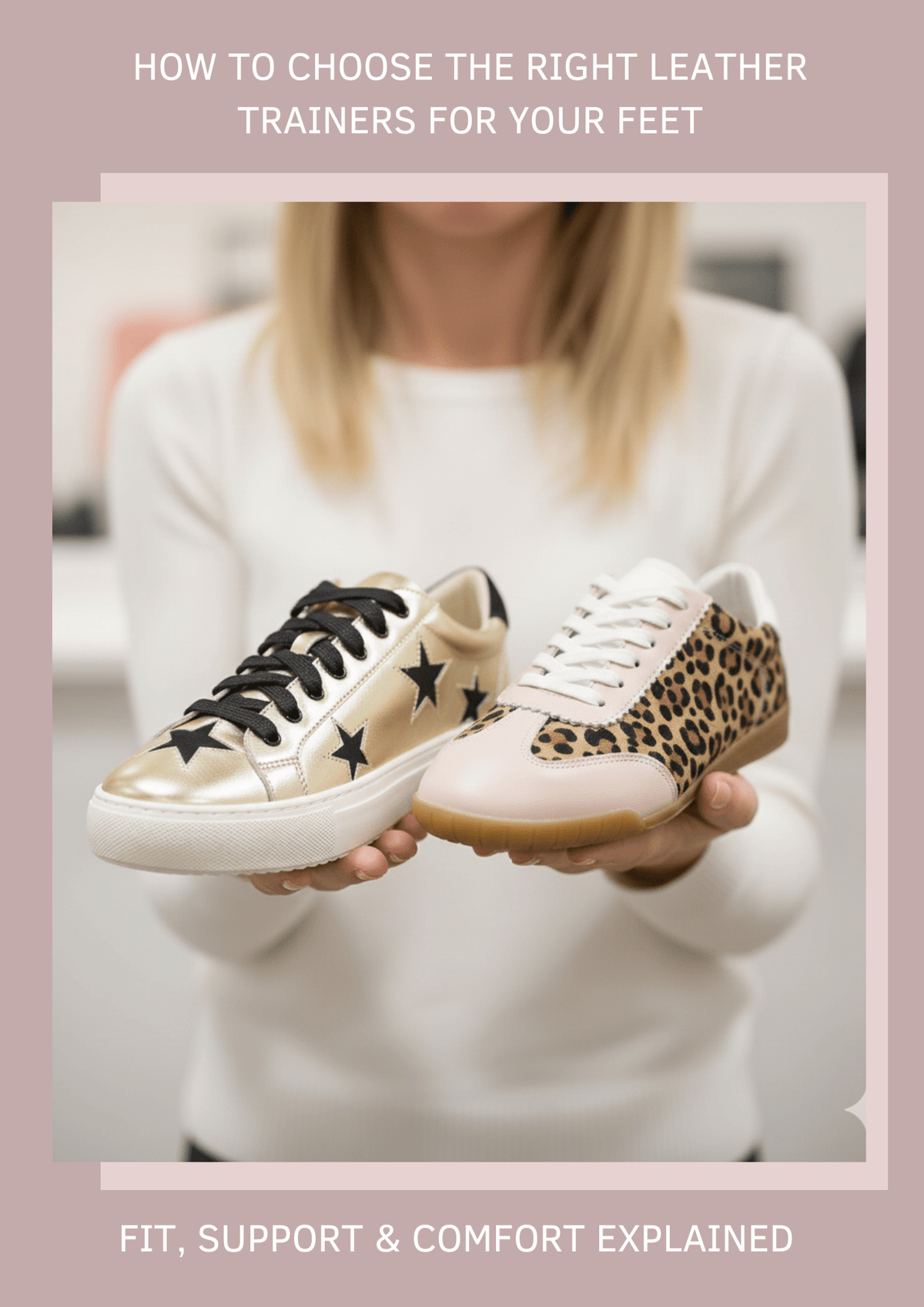 How to choose the right leather trainers for your feet - girl holding the Cocorose Hoxton and Moorgate Trainers