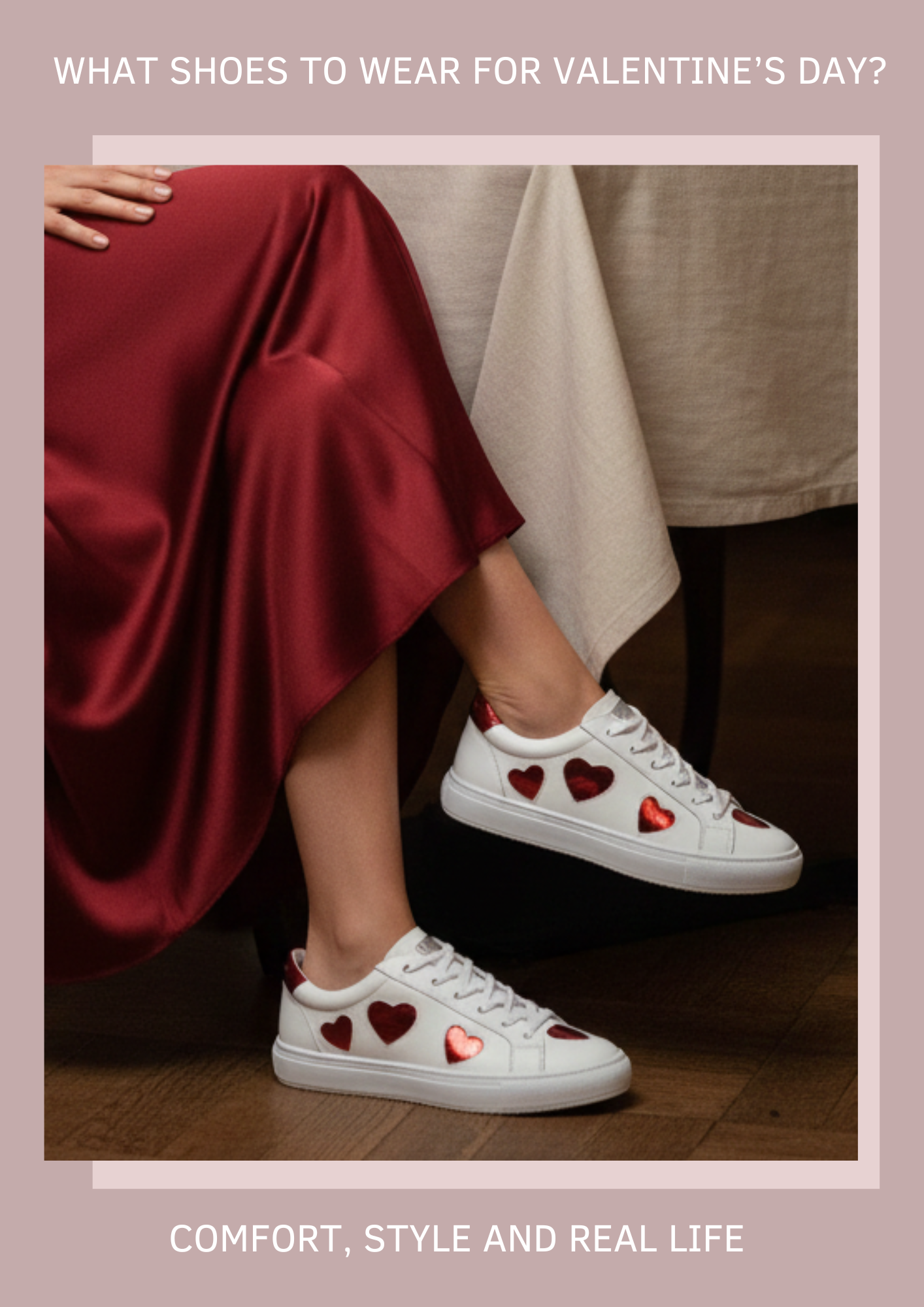 A woman in a red silk skirt sits at a table wearing white leather trainers adorned with metallic red hearts. The image features the text "What shoes to wear for Valentine's Day?" at the top and "Comfort, style and real life" at the bottom.