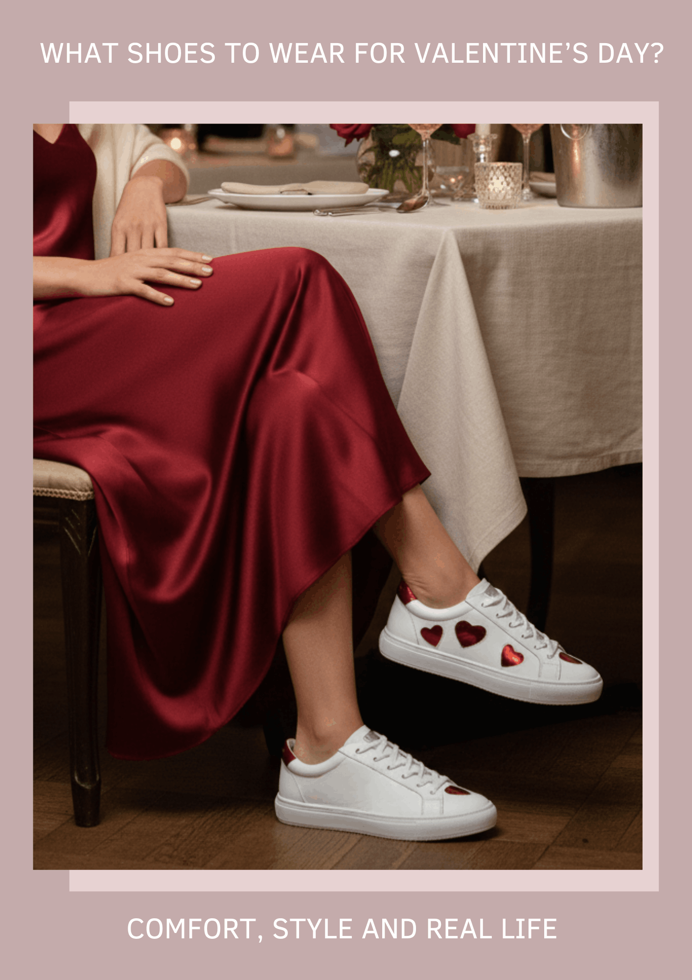 A woman in a red silk skirt sits at a table wearing white leather trainers adorned with metallic red hearts. The image features the text "What shoes to wear for Valentine's Day?" at the top and "Comfort, style and real life" at the bottom.