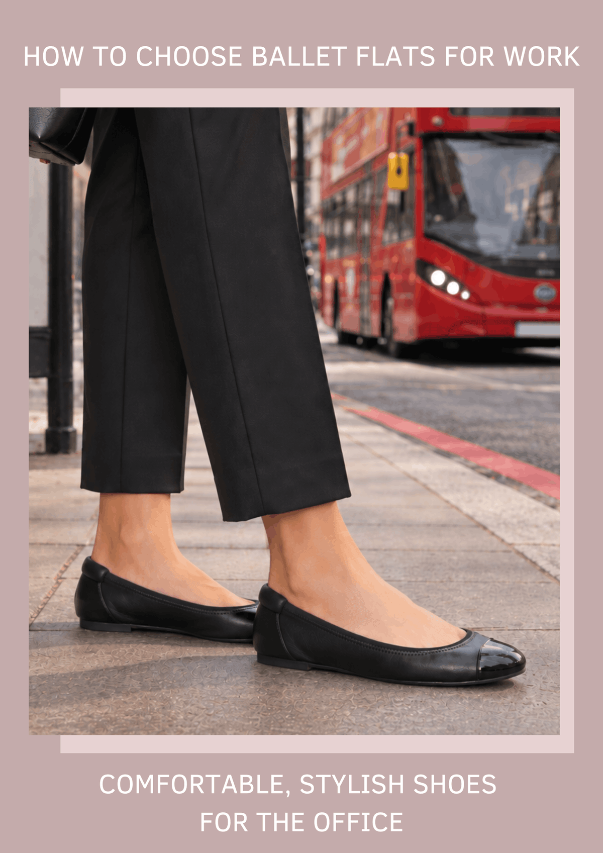 How to Choose Ballet Flats for Work: Comfortable, Stylish Shoes for the Office