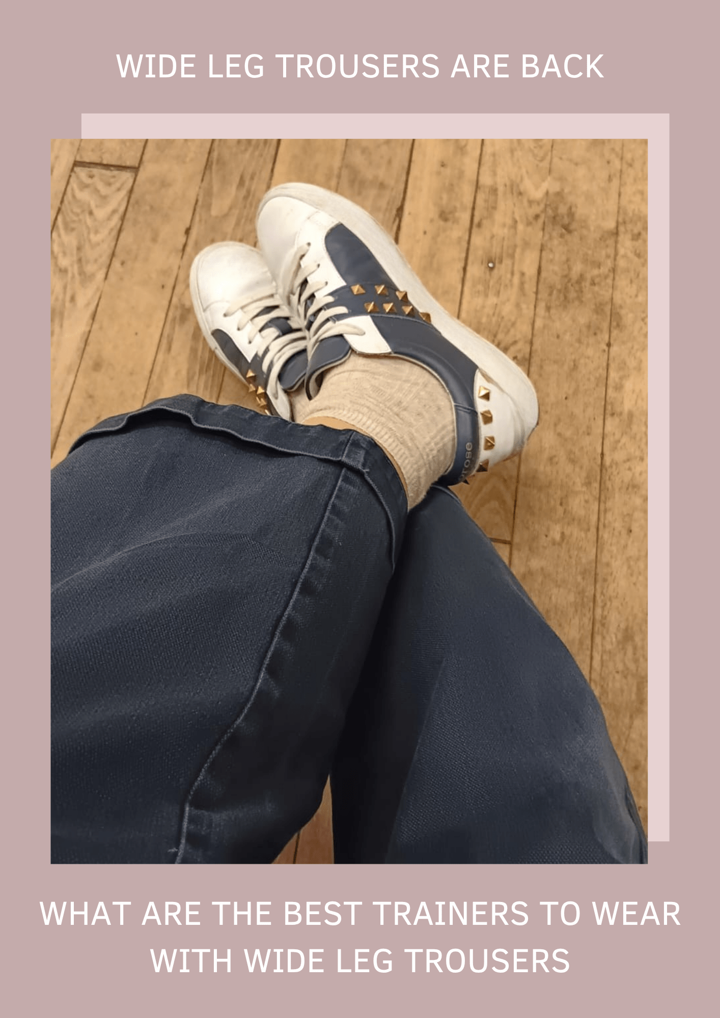 What Are The Best Trainers to Wear with Wide Leg Trousers?