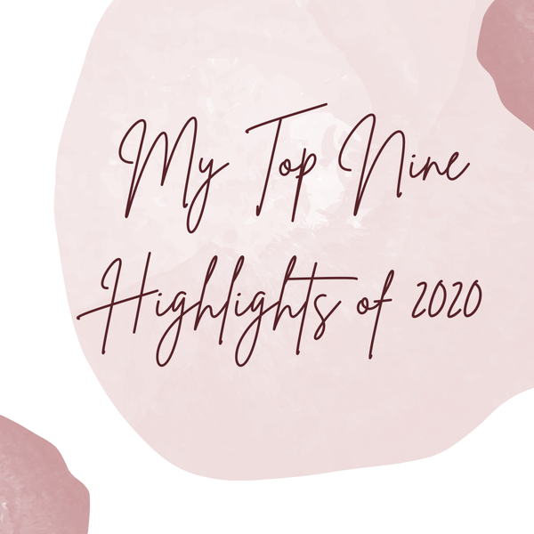 My Top 9 Highlights of 2020