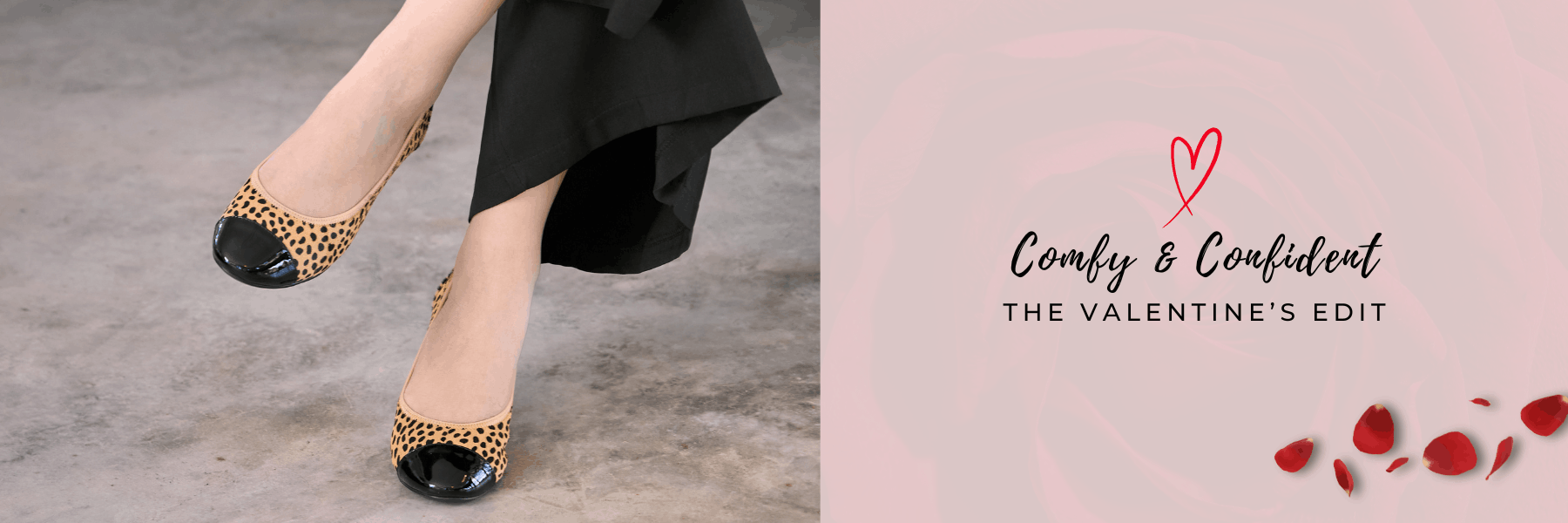 Horizontal banner featuring leopard-print ballet flats with black toe caps and "Comfy & Confident: THE VALENTINE’S EDIT" text on a pink background with rose petals.